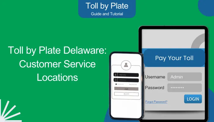 Toll by Plate Delaware: Customer Service Locations Toll by Plate Delaware: Customer Service Locations