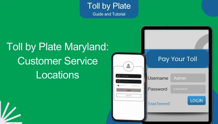 Toll by Plate Maryland: Customer Service Locations Toll by Plate Maryland: Customer Service Locations